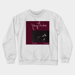 Johnny Thunders Hurt Me Album Cover Crewneck Sweatshirt